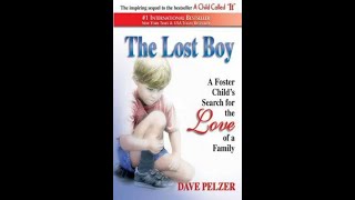 quotThe Lost Boy A Foster Childs Search For The Love Of A Familyquot By Dave Pelzer [upl. by Earissed]