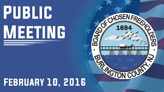 Burlington County Board of Chosen Freeholders Public Meeting February 10 2016 [upl. by Hacim135]