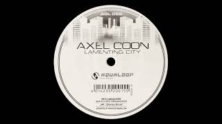 Axel Coon  Lamenting City Lacoon Remix HQ [upl. by Riplex]