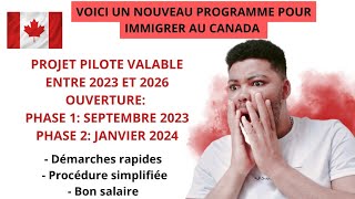 🚨 NOUVEAU PROJET PILOTE POUR IMMIGRER AU CANADA GRATUITEMENT 🇨🇦 ENTRE 2023 ET 2026 [upl. by Akel]