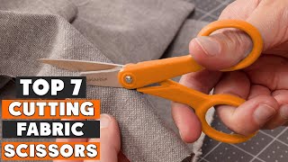 7 Best Fabric Cutting Scissors You Need to Try [upl. by Sonahpets]