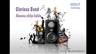 Glorious Band  Abanenu chilya balala  Official Audio [upl. by Golda]