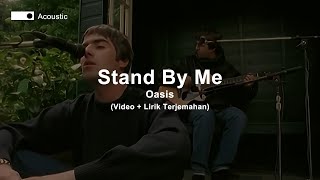 Oasis  Stand By Me Lyrics  Akustik Acoustic  Lirik Terjemahan [upl. by Isacco]