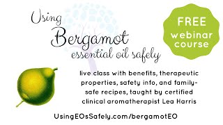 Bergamot Essential Oil  live class with QampA [upl. by Marden]