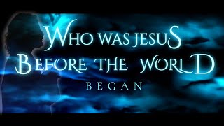 Who was Jesus Before Genesis 11 [upl. by Eveiveneg609]