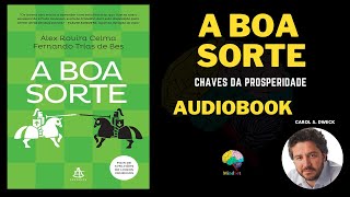 A BOA SORTE  CHAVES DA PROSPERIDADE  AUDIOBOOK [upl. by Hugues939]