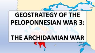 Geostrategy of the Peloponnesian War 3 The Archidamian War [upl. by Modesty702]