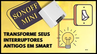 AUTOMAÇÃO RESIDENCIAL com SONOFF MINI  Sem precisar trocar seus interruptores [upl. by Ym]