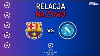 FC Barcelona  Napoli MECZ NA ŻYWO Liga Mistrzów RELACJA KOMENTARZ STUDIO [upl. by Araec544]