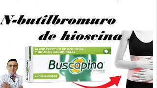 🔴 ¿BUSCAPINA 10mg Para que Sirve NBUTILBROMURO DE HIOSCINA 10mg y Como se toma Todo Y MAS 💊 [upl. by Enoyrt]