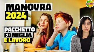 MANOVRA 2024 PACCHETTO “FAMIGLIA LAVORO” cuneo fiscale Decontribuzione Madri Lavoratrici Congedo [upl. by Nnil]