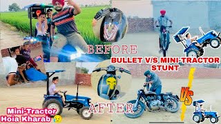 BULLET VS MINITRACTOR STUNTS😟  MINITRACTOR HOGYA KHARAB😥  scratch onLuckyGoldsmith [upl. by Stearns]