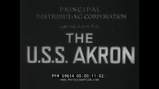 US NAVY DIRIGIBLE USS AKRON MEMORIAL FILM AFTER 1933 LOSS OF AIRSHIP 59614 [upl. by Wescott997]