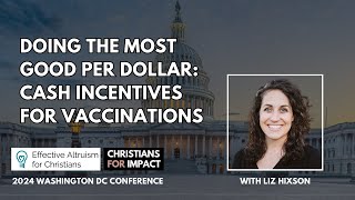 Doing The Most Good Per Dollar Cash Incentives For Vaccinations  2024 EACH Conference [upl. by Htrap]