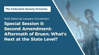 Special Session II Second Amendment Aftermath of Bruen Whats Next at the State Level NLC 2022 [upl. by Arakaj]