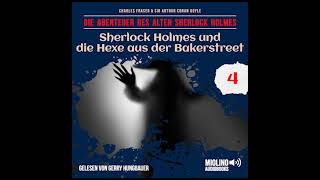 Der alte Sherlock Holmes  Folge 4 Sherlock Holmes und die Hexe aus der Bakerstreet Hörbuch [upl. by Mina]