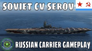 Soviet CV Serov Russian Aircraft Carrier World of Warships Gameplay [upl. by Zohar477]