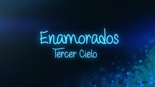 Enamorados  Tercer Cielo  Video de letras oficial [upl. by Hagan923]