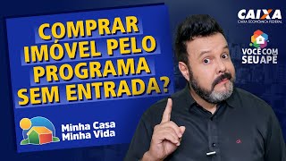 Não Tenho Entrada é Possível Comprar Imóvel Através do Programa Minha Casa Minha Vida [upl. by Scholem769]