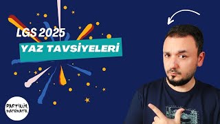 LGS 2025 İlk Adım  7den 8e Geçenlere Yaz Tavsiyeleri [upl. by Kudva]