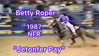 Betty Roper amp quotJetonfer Payquot 1987 NFR Barrel Racing [upl. by Eintroc]