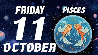 ⚡️GET READY FOR AN ELECTRIFYING EXPERIENCE⚡️ PISCES ♓ HOROSCOPE FOR TODAY ❤ OCTOBER 11 2024 🔮 [upl. by Airakaz]