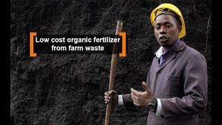 Kenya Low cost organic fertilizer from farm waste [upl. by Brawner]