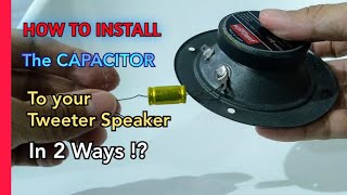 How to install capacitor to your Tweeter speaker  In two ways and proper way [upl. by Madda]