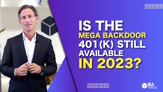 Is the Mega Backdoor 401k Still Available in 2023 [upl. by Dyson]