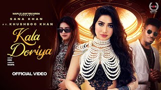 Kala Doriya Official Video  Sana Khan  Khushboo Khan  Maple Leaf Records  Latest Punjabi Song [upl. by Alina]