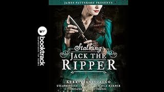 Stalking Jack the Ripper Kerri Maniscalco James Patterson AUDIOBOOKS FULL LENGTH [upl. by Elletnuahs855]