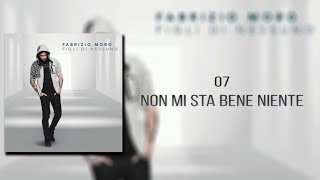 Fabrizio Moro  Non mi sta bene niente TESTO [upl. by Hna]