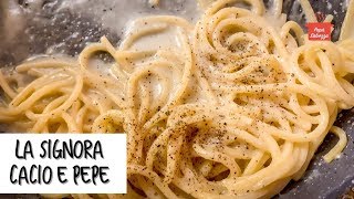 LA SIGNORA CACIO E PEPE fatta come si deve [upl. by Gollin]