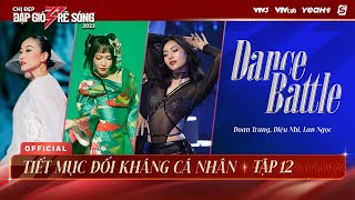 DANCE BATTLE  ĐOAN TRANG DIỆU NHI LAN NGỌC  TIẾT MỤC ĐỐI KHÁNG CÁ NHÂN CHỊ ĐẸP ĐẠP GIÓ RẼ SÓNG [upl. by Mackay]