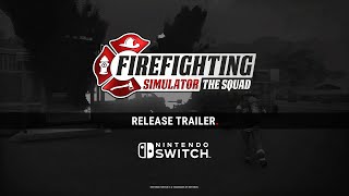 Firefighting Simulator – The Squad – Nintendo Switch Release Trailer [upl. by Enitsirt]