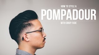 How to Style a Pompadour with a Drop Fade [upl. by Glenna]