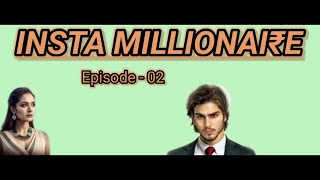 Insta Millionaire ।। Insta Millionaire Episode  02 [upl. by Ginnifer]