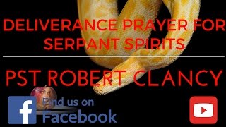 DELIVERANCE PRAYER FOR SERPENT SPIRITS [upl. by Eseyt880]