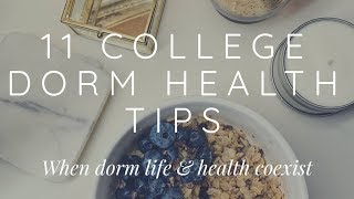 11 COLLEGE DORM TIPS  How to stay HEALTHY [upl. by Ariew]