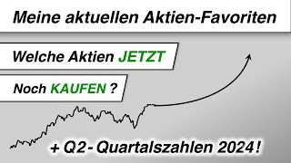 Diese Aktien KAUFE ich JETZT Marktanalyse  Quartalszahlen 2024 [upl. by Ursulina]