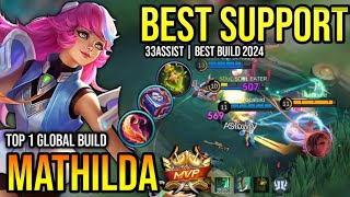 MATHILDA BEST BUILD 2024  BUILD TOP 1 GLOBAL MATHILDA GAMEPLAY  MOBILE LEGENDS✓ [upl. by Zetnauq]