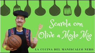 SCAROLA con OLIVE a Modo Mio [upl. by Nyram]