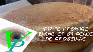 TARTE FROMAGE BLANC ET GELEE DE GROSEILLE [upl. by Omar775]