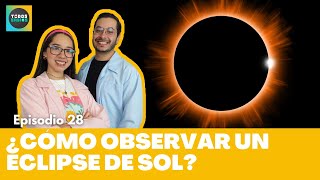 Hablemos de ciencia  Ep 28  Fabricamos un observador de eclipse  Todos Sabios Podcast [upl. by Ayojal891]