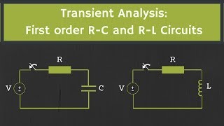 Transient Analysis First order R C and R L Circuits [upl. by Olatha]