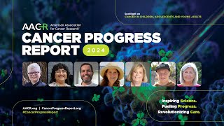 The AACR Cancer Progress Report 2024 [upl. by Kcirdderf749]