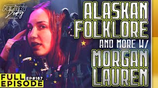 187  Morgan Lauren Talks Alaskan quotLittle Peoplequot Folklore New Show amp Time on Gold Rush Season 14 [upl. by Eddana]