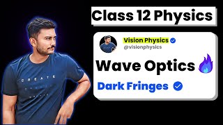 Wave Optics  Dark Fringes  Class 12 Physics ‪VisionPhysics [upl. by Tiebout470]