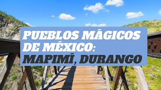 Mapimí Durango Pueblo Mágico de México [upl. by Irahc]