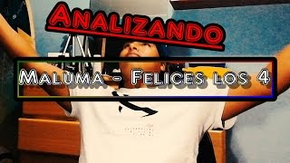 Analizando Maluma  Felices los 4 Letra  JuCam [upl. by Cliffes]